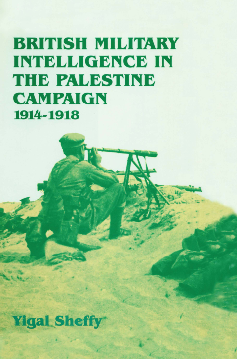 Cover image for book British Military Intelligence in the Palestine Campaign, 1914-1918