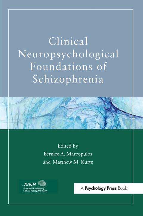 Cover image for book Clinical Neuropsychological Foundations of Schizophrenia