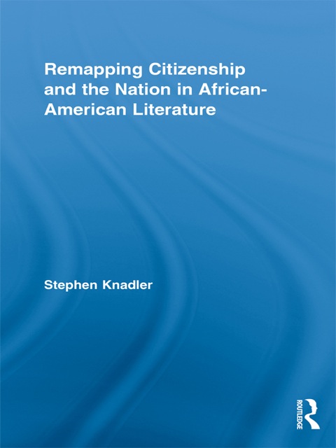Cover image for book Remapping Citizenship and the Nation in African-American Literature