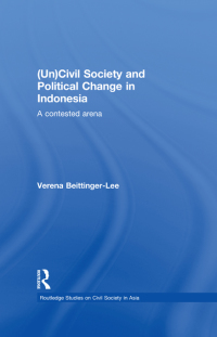 Imagen de portada: (Un) Civil Society and Political Change in Indonesia 1st edition 9780415836760
