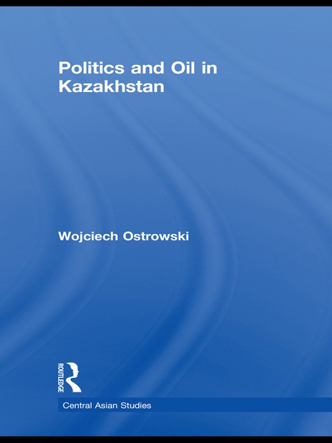 Cover image for book Politics and Oil in Kazakhstan