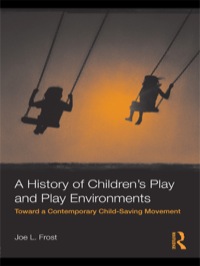 Cover image: A History of Children's Play and Play Environments 1st edition 9780415806190