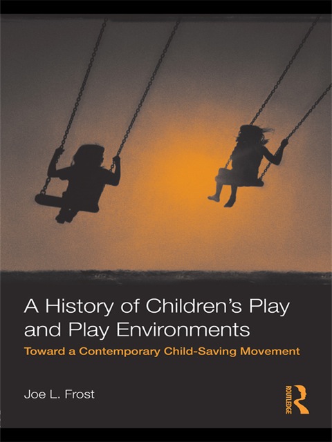 Cover image for book A History of Children's Play and Play Environments