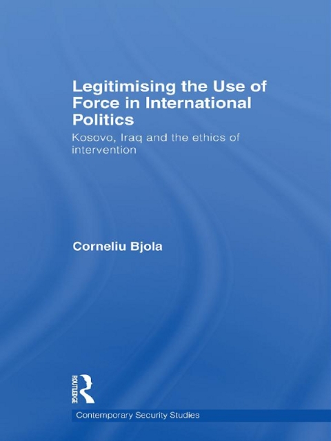 Cover image for book Legitimising the Use of Force in International Politics