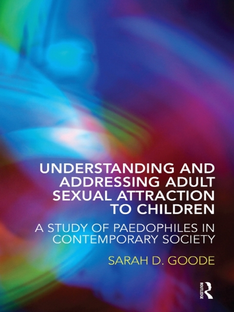 Cover image for book Understanding and Addressing Adult Sexual Attraction to Children
