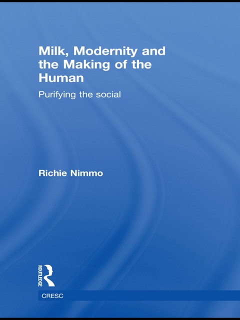Cover image for book Milk, Modernity and the Making of the Human