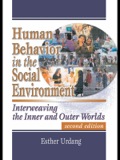Human Behavior in the Social Environment: Interweaving the Inner and Outer Worlds - Urdang, Esther