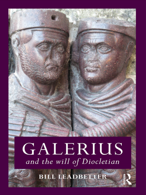Cover image for book Galerius and the Will of Diocletian