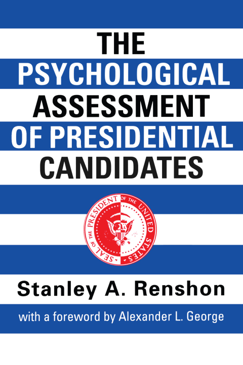 Cover image for book The Psychological Assessment of Presidential Candidates