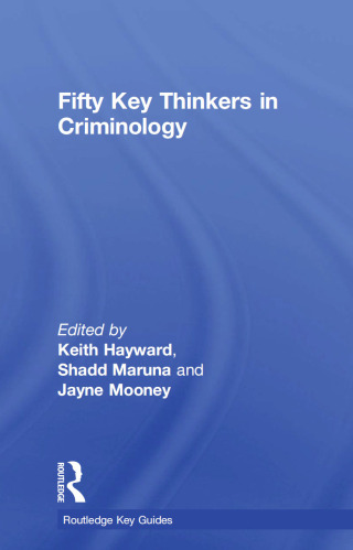 Fifty Key Thinkers in Criminology