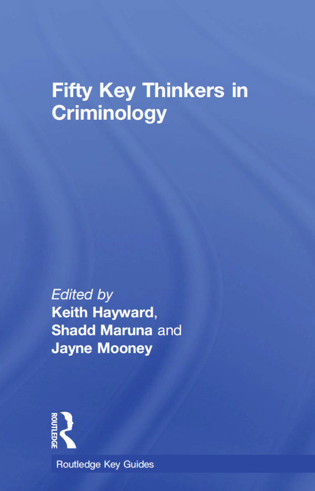 Fifty Key Thinkers in Criminology