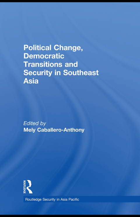 Cover image for book Political Change, Democratic Transitions and Security in Southeast Asia