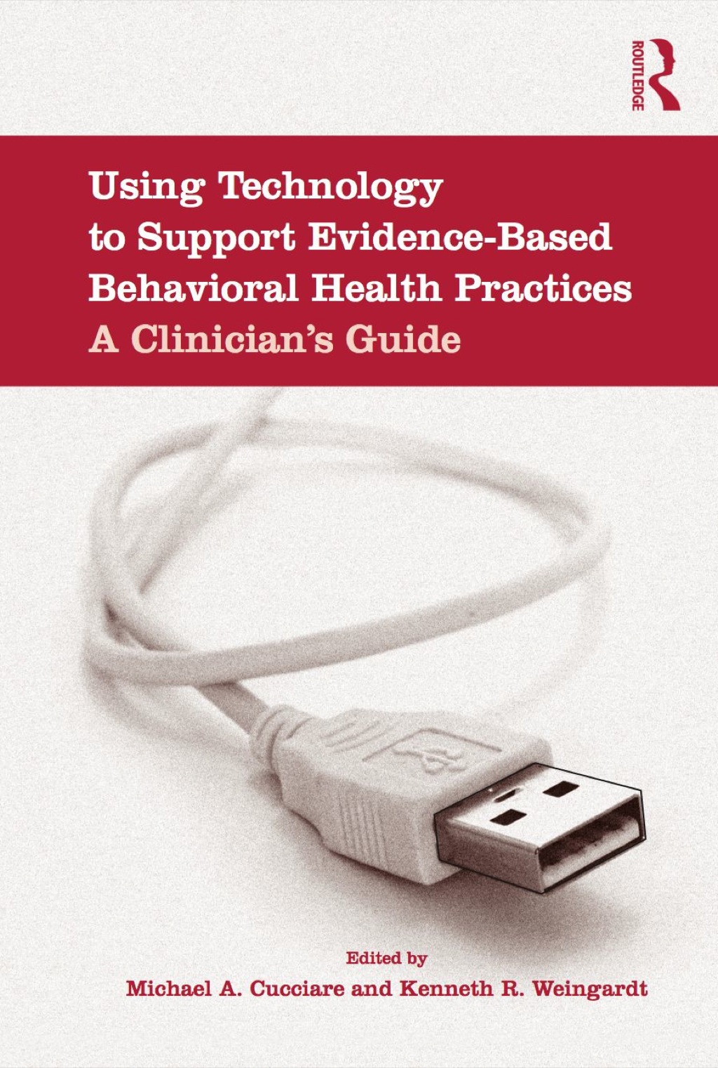 Using Technology to Support Evidence-Based Behavioral Health Practices (eBook Rental) Using Technology to Support Evidence-Based Behavioral Health Practices (eBook Rental)