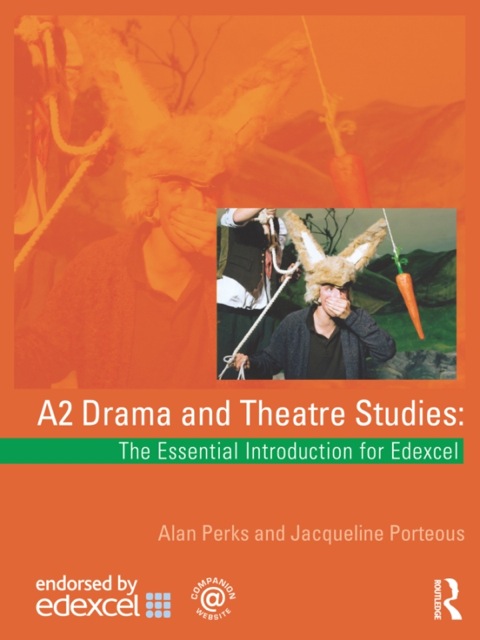 Cover image for book A2 Drama and Theatre Studies: The Essential Introduction for Edexcel