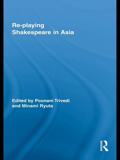 Cover image for book Re-playing Shakespeare in Asia