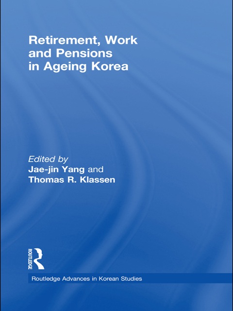 Cover image for book Retirement, Work and Pensions in Ageing Korea