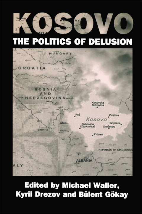 Cover image for book Kosovo: the Politics of Delusion