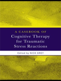 Cover image: A Casebook of Cognitive Therapy for Traumatic Stress Reactions 1st edition 9780415438032