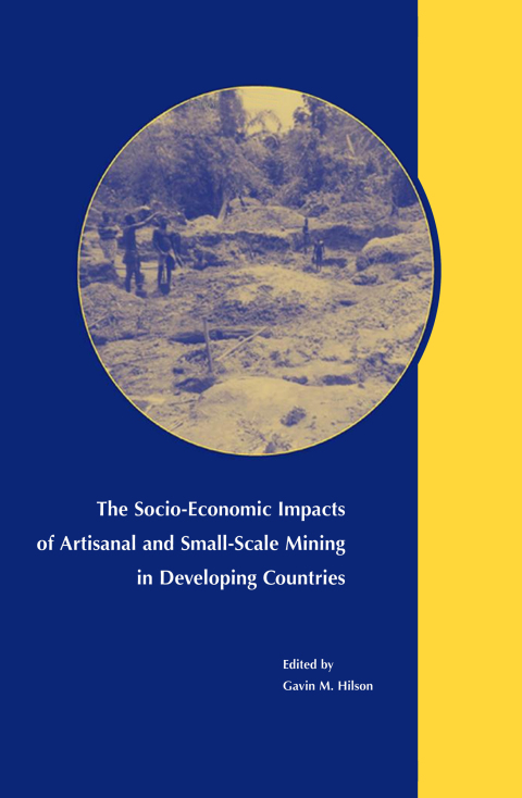 Cover image for book The Socio-Economic Impacts of Artisanal and Small-Scale Mining in Developing Countries