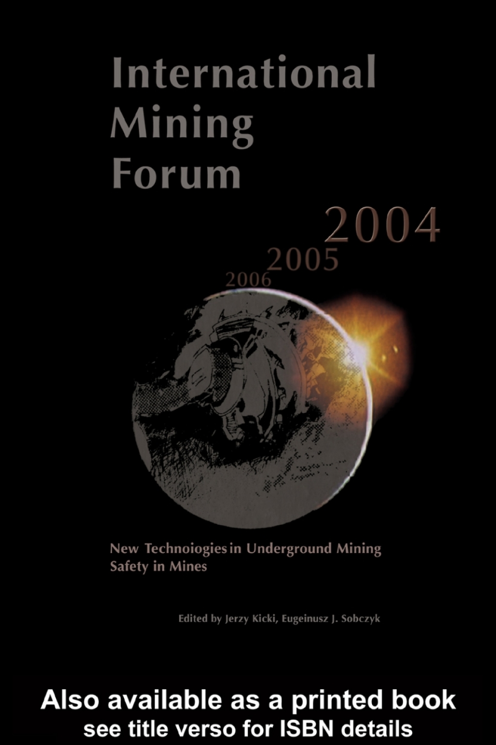 International Mining Forum 2004, New Technologies in Underground Mining, Safety in Mines