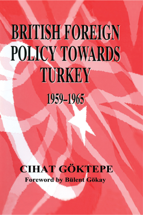 Cover image for book British Foreign Policy Towards Turkey, 1959-1965
