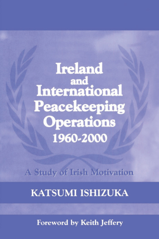 Ireland and International Peacekeeping Operations 1960-2000
