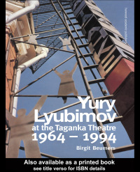 Cover image: Yuri Lyubimov: Thirty Years at the Taganka Theatre 1st edition 9781138181106