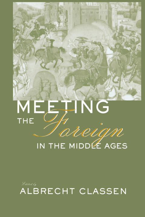 Cover image for book Meeting the Foreign in the Middle Ages