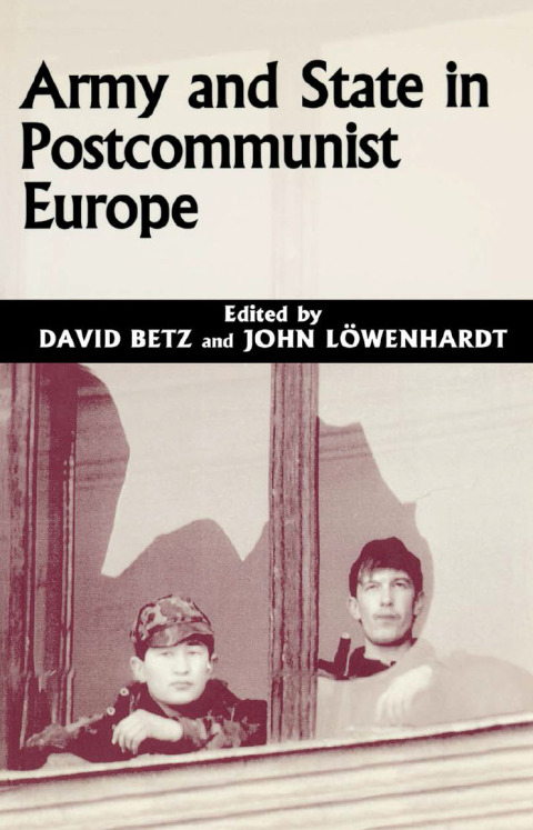 Cover image for book Army and State in Postcommunist Europe