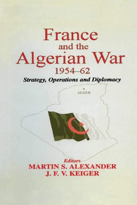 France and the Algerian War, 1954-1962 
