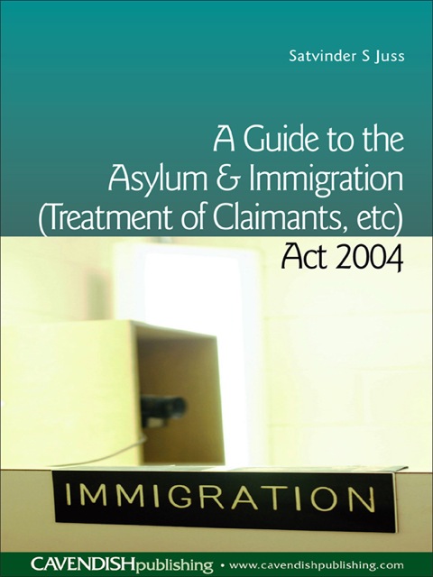 Cover image for book A Guide to the Asylum and Immigration (Treatment of Claimants, etc) Act 2004