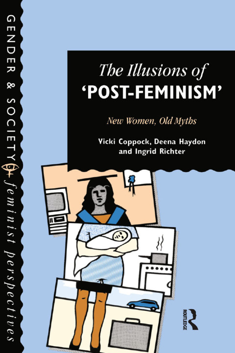 Cover image for book The Illusions Of Post-Feminism