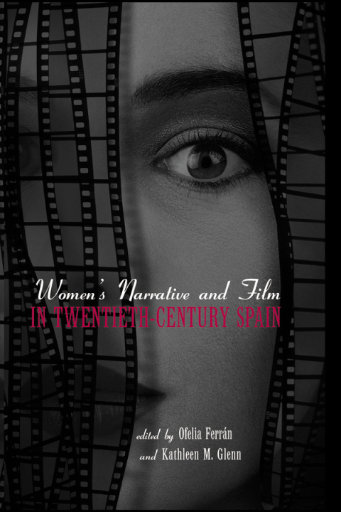 Cover image for book Women's Narrative and Film in 20th Century Spain