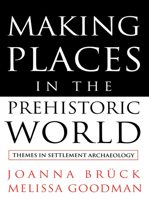 Cover image for book Making Places in the Prehistoric World