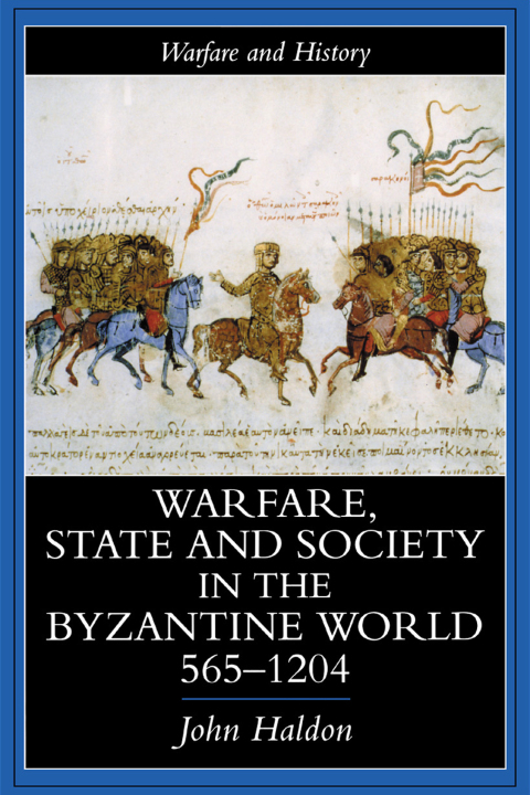 Warfare, State And Society In The Byzantine World 565-1204 