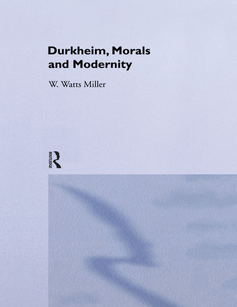 Cover image for book Durkheim, Morals And Modernity