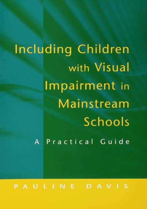 Cover image for book Including Children with Visual Impairment in Mainstream Schools