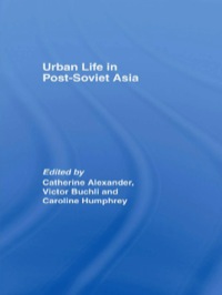 Cover image: Urban Life in Post-Soviet Asia 1st edition 9781844721153