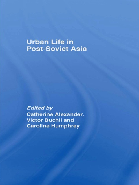 Cover image for book Urban Life in Post-Soviet Asia