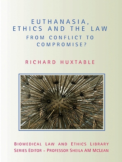 Cover image for book Euthanasia, Ethics and the Law