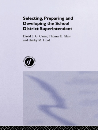 Selecting, Preparing And Developing The School District Superintendent