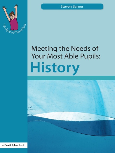 Cover image for book Meeting the Needs of Your Most Able Pupils: History