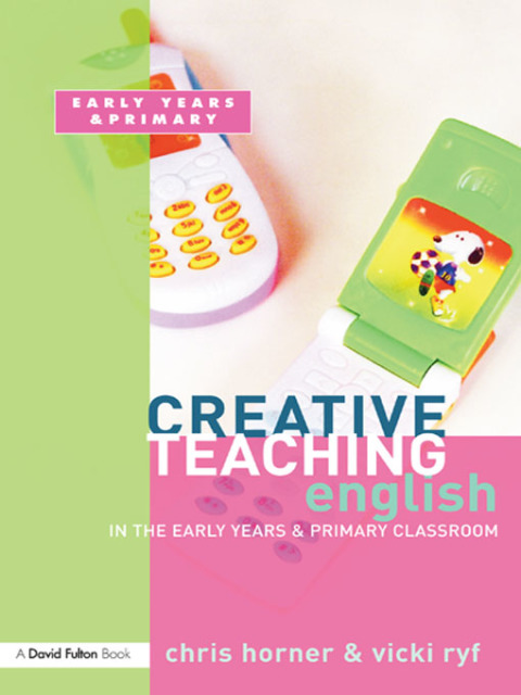 Cover image for book Creative Teaching: English in the Early Years and Primary Classroom