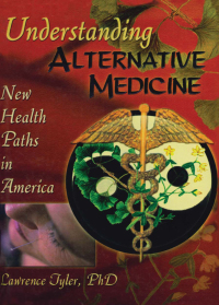 Cover image: Understanding Alternative Medicine 1st edition 9780789009029