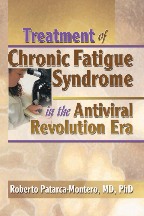 Cover image for book Treatment of Chronic Fatigue Syndrome in the Antiviral Revolution Era