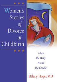 Imagen de portada: Women's Stories of Divorce at Childbirth 1st edition 9780789012913