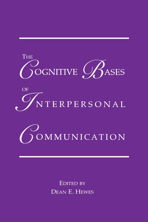 Cover image for book The Cognitive Bases of Interpersonal Communication
