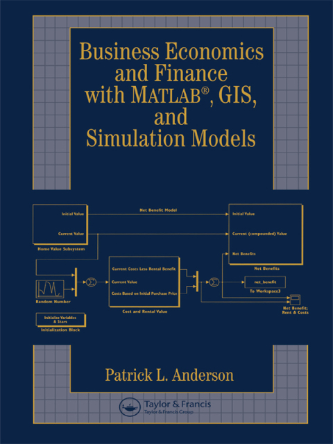 Business Economics and Finance with MATLAB, GIS, and Simulation Models 