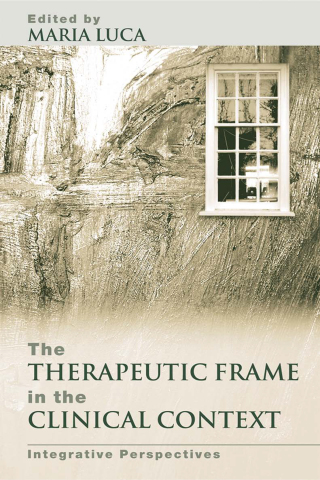 The Therapeutic Frame in the Clinical Context