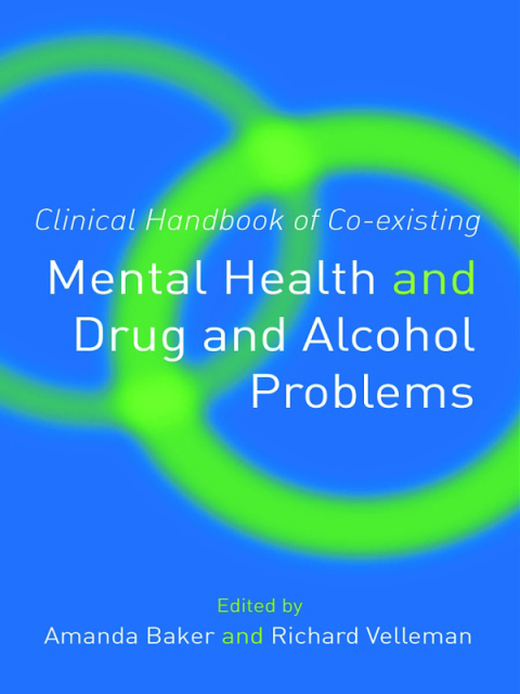 Cover image for book Clinical Handbook of Co-existing Mental Health and Drug and Alcohol Problems